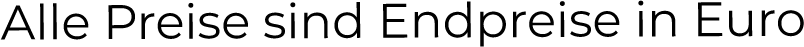 Alle Preise sind Endpreise in Euro