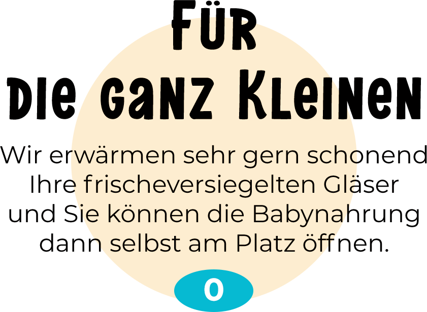 „Für die ganz Kleinen“ – für Eltern mit Babys im Restaurant.