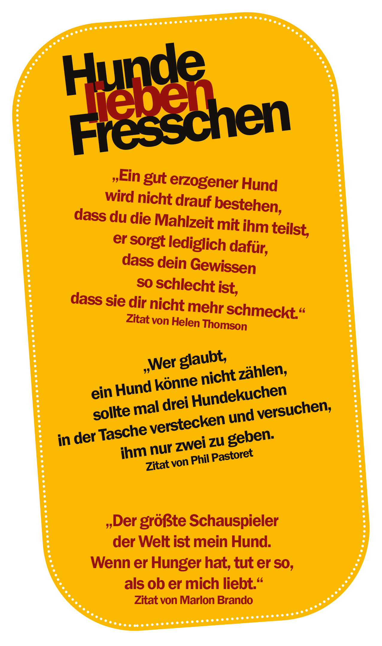 Gelbes Schild mit der Überschrift „Hunde lieben Fresschen“