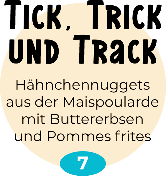 „Tick, Trick und Track“ - Gericht